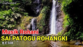 Sai Patogu Rohangki  BE 508 Musik Instrument Lagu Rohani Renungan Hati karokelagubatak [upl. by Yenroc555]