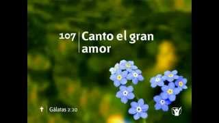 107 Canto el gran amor  Nuevo Himnario Adventista [upl. by Candie]