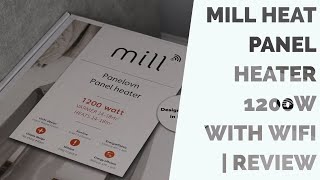 MILL HEAT PANEL HEATER 1200W WITH WIFI REVIEW  Henry Reviews [upl. by Khanna]