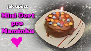 Jak upéct Mini Dort  recept na dort pro maminku [upl. by Birchard]