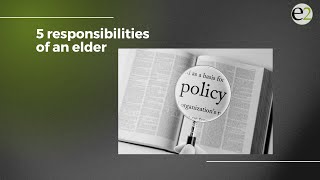 5 Responsibilities of an elder Policy [upl. by Ybrik]