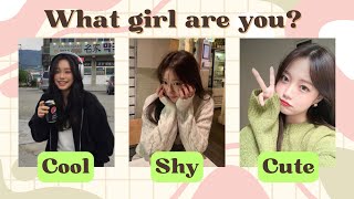 What Girl Are You Cool Shy or Cute 💁‍♀️🤔  Fun Personality Quiz [upl. by Ogilvie]