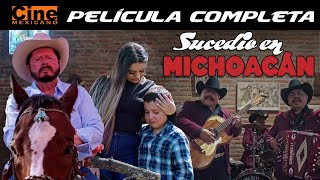 Sucedió en Michoacán  Película Completa  Cine Mexicano [upl. by Nomolas]