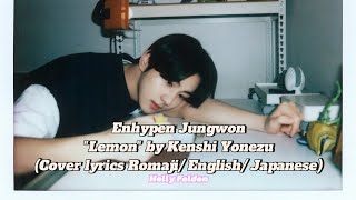 ENHYPEN JUNGWON Cover quotLemonquot by Kenshi Yonezu Cover lyrics Romaji English Japanese [upl. by Sixla]