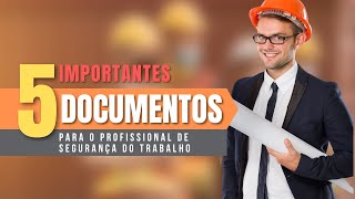 5 PRINCIPAIS DOCUMENTOS Que Todo Técnico Segurança Do Trabalho Precisa Saber [upl. by Meldon]