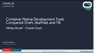 Webinar Container Native Development Tools Compared Draft Skaffold and Tilt [upl. by Ordnaxela]