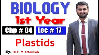 Plastids  Chapter 4  1st year Biology  Lec  17 [upl. by Garvin]