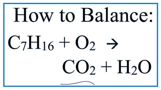 How to Balance C7H16  O2  CO2  H2O Heptane Combustion Reaction [upl. by Mihcaoj252]