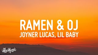 Joyner Lucas  Ramen amp OJ Lyrics ft Lil Baby [upl. by Verina99]