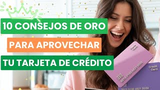 💳 10 CONSEJOS DE ORO PARA APROVECHAR TU TARJETA DE CRÉDITO [upl. by Jael]