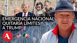 Trump quedará sin límites si declara Emergencia Nacional podría usar hasta al Pentágono Esquivel [upl. by Atnod]