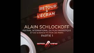 Retour à lÉcran Interview  Alain Schlockoff quotFestival international du film fantastique et de s [upl. by Ardnu]