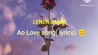 Lenen Jamir  Ao love song ❣  lyrics Nagaland [upl. by Gary]