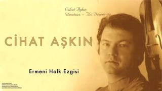 Cihat Aşkın  Ermeni Halk Ezgisi  Umutsuz 2004 © Kalan Müzik [upl. by Yenduhc757]