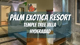 Palm Exotica Resort in Hyderabad 🌴🏨  Temple Tree Villa  Best Private Pool Villa [upl. by Octavla731]