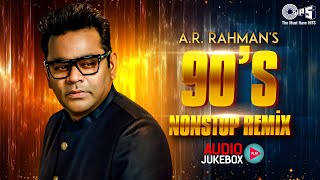 AR Rahmans 90s NonStop Remix  90s Evergreen Hindi Hit Songs  Party Songs  Dance Hit Songs [upl. by Anod]