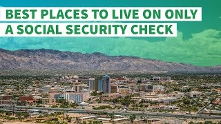 Best Places to Live on Only a Social Security Check [upl. by Clemence]