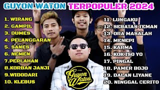 GUYON WATON FULL ALBUM 2024  GUYON WATON WIRANGPERLAHANGAMPILSANES VIRAL 2024‼️ [upl. by Yehsa]