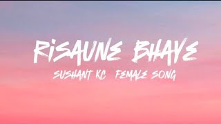 Sushant KC Risaune bhaye song Nepali [upl. by Hairakcaz]