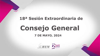 18ª Sesión Extraordinaria del Consejo General del Instituto Electoral del Estado de México [upl. by Issej972]