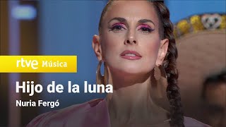 Nuria Fergó  “Hijo de la Luna” ¡Feliz 2022 [upl. by Bogoch965]