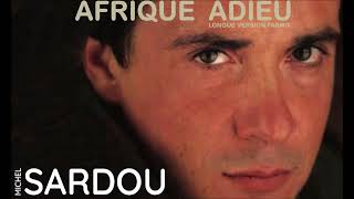 Michel Sardou  Afrique adieu  Longue version Fabmix  1982 [upl. by Thadeus]