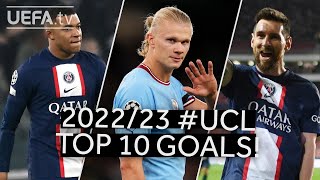 Top 10 Goals of the Season  202223 UEFA Champions League [upl. by Ayekram]