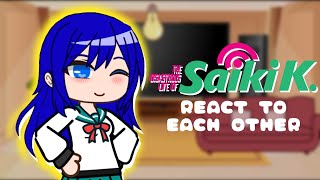 SAIKI K react to each other  Part 12  Gacha club x TDLOSK  GCRV  First video [upl. by Eibur928]