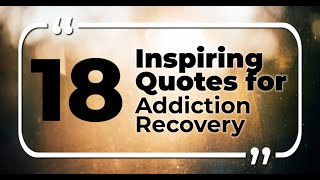 18 Inspiring Addiction Recovery Quotes for Meditation [upl. by Nihsfa]