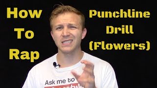 How To Rap Punchline Drill Flowers [upl. by Albright]