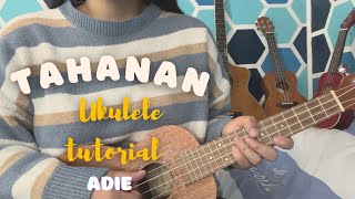 Tahanan  Adie  Easy ukulele tutorial  No barre chords No Capo [upl. by Nowaj]