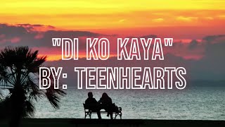 quotDi Ko Kayaquot Karaoke song by Teenhearts [upl. by Oshinski]