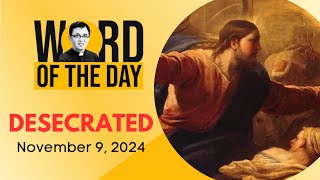 DESECRATED  Word of the Day  November 9 2024 [upl. by Esdnyl148]