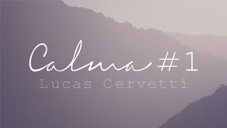 Lucas Cervetti · Calma 1 [upl. by Chaffin]