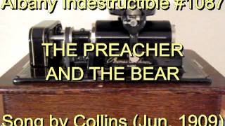 1087  THE PREACHER AND THE BEAR Song by Collins Jun 1909 [upl. by Nali]