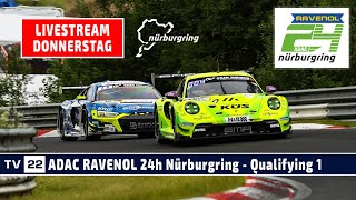 🇩🇪 RELIVE Qualifying 1 ADAC RAVENOL 24h Nürburgring 2024  Das größte Autorennen der Welt [upl. by Damon]