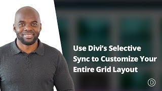 How to Use Divi’s Selective Sync to Customize Your Entire Grid Layout with A Few Clicks [upl. by Sundstrom]