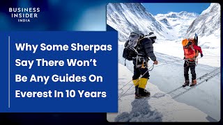 Why Some Sherpas Say There Won’t Be Any Guides On Everest In 10 Years [upl. by Gneh]