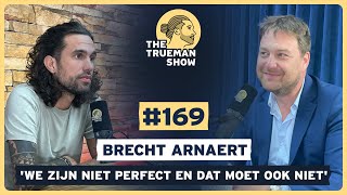 The Trueman Show 169 Brecht Arnaert We zijn niet perfect en dat moet ook niet [upl. by Aikar977]