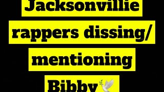 Jacksonville rappers dissingmentioning bibby🕊🕊 [upl. by Tuttle]