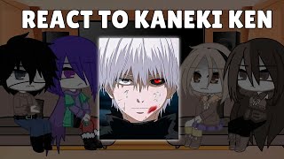 Tokyo Ghoul react to Kaneki Ken  Part 1 [upl. by Paxton]