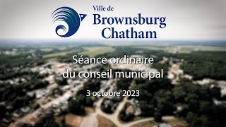 Séance ordinaire du conseil municipal de BrownsburgChatham 3 octobre 2023 [upl. by Nare]