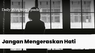 JANGAN MENGERASKAN HATI  Daily Scripture Reading 7 November 2024 [upl. by Kaufmann]