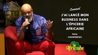 Comment jai lancé Africube  Ayité AJAVON  Épicerie africaine  CONFAPERAF2023 [upl. by Arit]