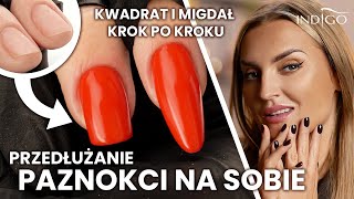 Przedłużanie paznokci w domu na sobie  paznokcie kwadratowe i migdałki krok po kroku  Indigo Nails [upl. by Uri]