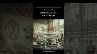 28 de mayo de 1937 COMIENZOS DEL ESCARABAJOhistoria cultura ciencia sabiasque [upl. by Alios]