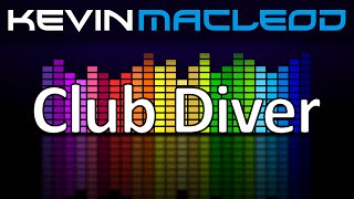 Kevin MacLeod Club Diver [upl. by Hambley]