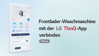 FrontladerWaschmaschine mit der LG ThinQApp verbinden iPhone [upl. by Jolda]