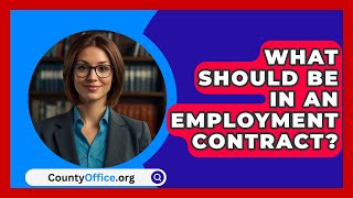 What Should Be In An Employment Contract  CountyOfficeorg [upl. by Auburta]