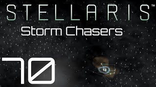 Stellaris  Storm Chasers  Episode 70 [upl. by Raff789]